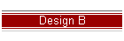 Design B