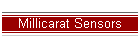 Millicarat Sensors